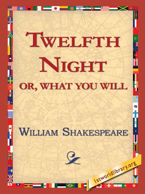 Title details for Twelfth Night; or, What You Will by William Shakespeare - Available